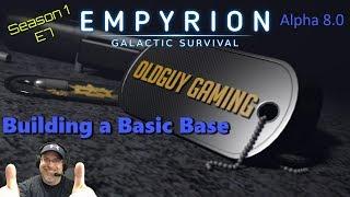 Empyrion Galactic Survival Alpha 8  Season 1  Ep 7  A Basic Base.