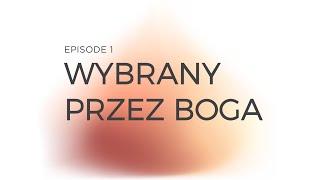 Powołanie Ep 1 Wybrany przez Boga