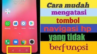 Cara mudah mengatasi tombol navigasi hp tidak berfungsi tanpa download aplikasi