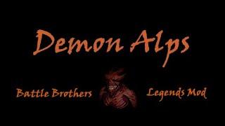 Legendary Demon Alps OverviewGuide Battle Brothers Legends Mod