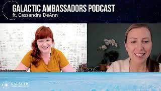 #60 Galactic Ambassadors Podcast ft. Cassandra DeAnn QSG Practitioner