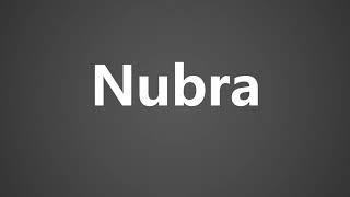 How To Pronounce Nubra