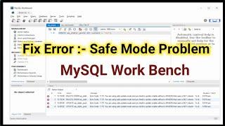 Fix Error you are Using Safe Update Mode in MySQL Workbench    Safe Mode Error  Work Bench 