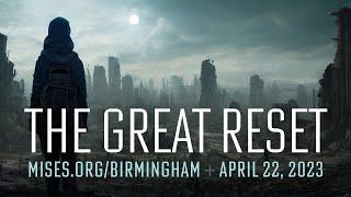 Mises in Birmingham The Great Reset