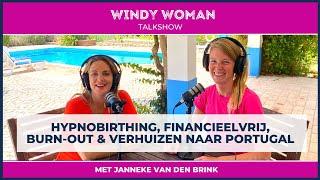 HYPNOBIRTHING BURN-OUT & FINANCIEELVRIJ VERHUIZEN NAAR PORTUGAL - Janneke - WINDY WOMAN TALKSHOW