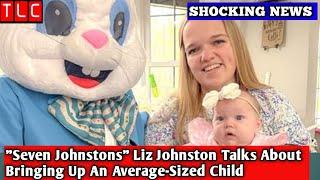 Seven Johnstons Liz Johnston Talks About Bringing Up An Average-Sized Child I TLC