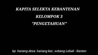 Kapita Selekta Kebantenan kp Hariang kec. Sobang Lebak-Banten.. 2019