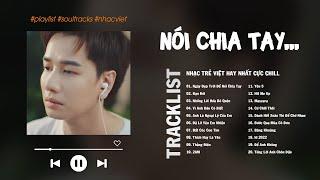 em gọi anh để nói chia tay...  Lou Hoàng Karik Vũ. Justatee...  Top Hits Nhạc Trẻ Hay Nhất