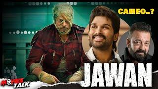 Jawan Film has Sanjay Dutt & Allu Arjun Cameo & More Updates