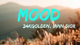 24kGoldn - Mood Lyrics ft. Iann Dior