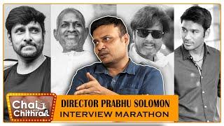 தனுஷை நான் சரியாகப் பயன்படுத்தவில்லை- Director Prabhu Solomon - Chai With Chithra Interview Marathon