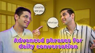 Advanced English Phrases for Everyday Speaking
