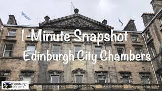 1-Minute Snapshot - Edinburgh City Chambers