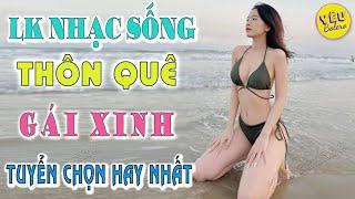 LK Nhạc Sống Thôn Quê Người Mẫu Bikini 2024  LK Nhạc Sống Hà Tây Gái Xinh 2K6  Toàn Bài Hay