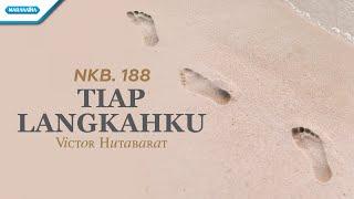 NKB. 188 - Tiap Langkahku - Victor Hutabarat with lyric