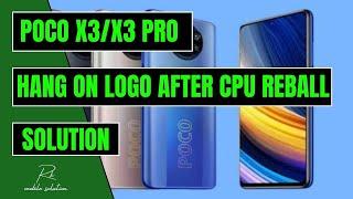 Poco X3 Pro Hang On Logo After CPU Reball  Poco X3 Hang On Logo  Poco X3X3 pro Logo Stuck