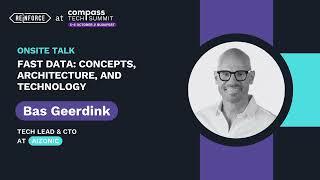 Fast Data Concepts Architecture and Technology – Bas Geerdink  Compass Tech Summit 2023
