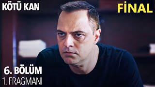 Kötü Kan 6. Bölüm Fragmanı FİNAL