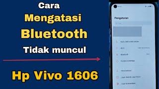 CARA MENGATASI BLUETOOTH TIDAK MUNCUL HP VIVO 1606