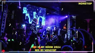 Nonstop Vinahouse 2024  Best of Electro House Music & Nonstop EDM │FLY IN MY ROOM  MIX BY NONSTOP
