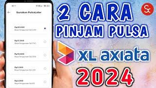 Cara Pinjam Pulsa Darurat Provider XL  Hutang PULSA SIAGA Baru 2024  Pinjam Pulsa Later XL 2024