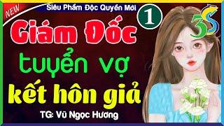 MỚI ĐỘC QUYỀN CHÚNG TA HÃY TÁI HÔN- GIÁM ĐỐC TUYỂN VỢ Tập 1- #HaVy3s Kể Truyện Ngôn Tình