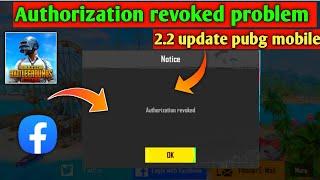 Authorization revoked l 2.2 update Authorization revoked problem pubg mobile l how to fix solution