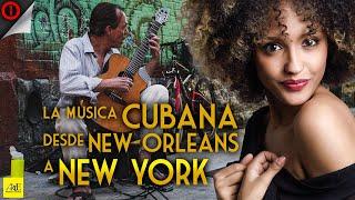 Historia de la música cubana Desde el jazz de Nueva Orleans a las escenas de salsa de Nueva York