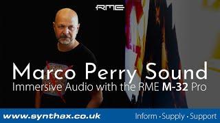 Immersive Audio with Marco Perry and the RME M-32 Pro Preview