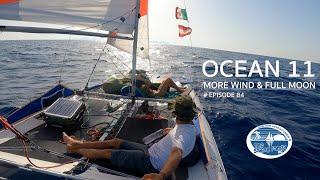 Ocean 11 More Wind & Full Moon  The Sailing Family Ep.84