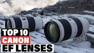 Best Canon EF Lenses 2024 Top 10 Picks Reviewed