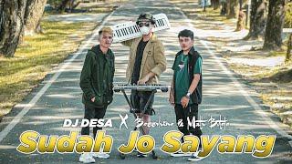 DJ Desa - Sudah Jo Sayang feat. Bossvhino Math Butolo  Official Music Video 