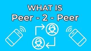 What Is Peer-To-Peer P2P?