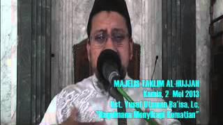 AL-HUJJAH - Kematian - Ust. Yusuf Baisa Lc.