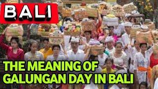 The meaning of Galungan Day Balinese Hinduism