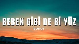 Borqy - Sağlam Kalça Bebek Gibi De Bi Yüz Sözleri & Lyrics