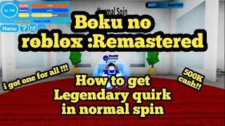 Boku no roblox Remastered - Legendary Quirk from Normal Spin 