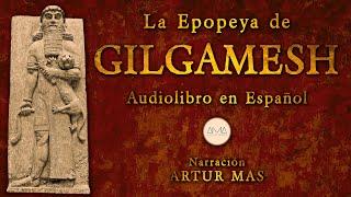 La Epopeya de Gilgamesh Audiolibro Completo en Español Voz Real Humana