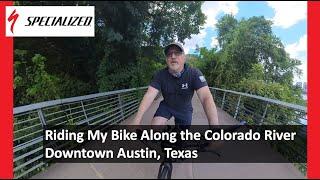 Amazing Ride On My Specialized Bike - Colorado River Downtown Austin Texas