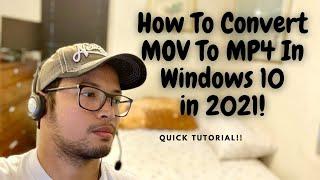 How to Convert MOV to MP4 For FREE in Windows 10 in seconds