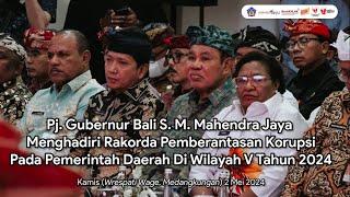 Pj. Gubernur Mahendra Jaya Apresiasi Penyelenggaraan Rakorda Pemberantasan Korupsi di Bali