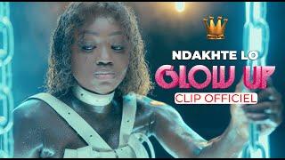 NDAKHTÉ LO - GLOW UP CLIP OFFICIEL