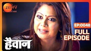 Haiwaan - Thriller Tv Serial - Full Epi - 48 - Param Singh Ridhima Pandit Ankit Mohan Zee TV