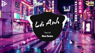 Là Anh Remix  Mee Remix x Phạm Lịch   Này Không Gian Bao La Thuộc Về Cho Riêng Hai Ta Hot TikTok