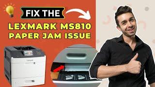 Fix the Lexmark MS810 Paper Jam Issue  Printer Tales