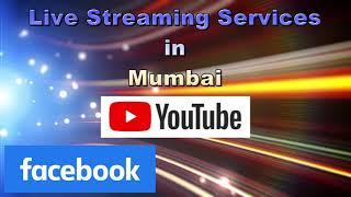 Live Streaming Services in Mumbai