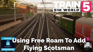 TSW5 Adding a Flying Scotsman Railtour to WCML - Two Methods using Free Roam