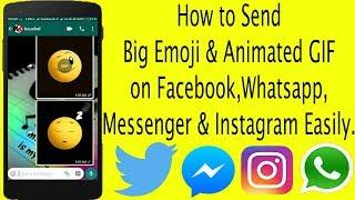 How to send big emojiAnimate GIF Emoji on whatsappFacebookMessenger & Instagram