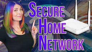 Secure Your Home Network - 9 EASY STEPS