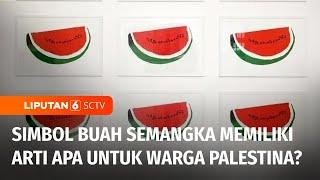 Medsos Sedang Ramai dengan Simbol Buah Semangka Apa Hubungannya dengan Palestina?  Liputan 6